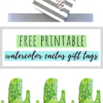 Free Printable Cactus Gift Tags Cactus Gifts Gift Tags Free